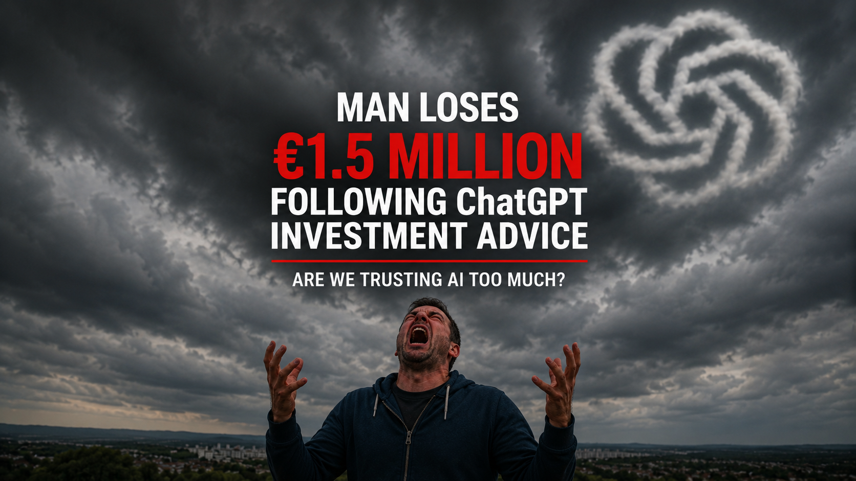 Man Loses €1.5 Million Following ChatGPT Investment Advice: Are We Trusting AI Too Much?